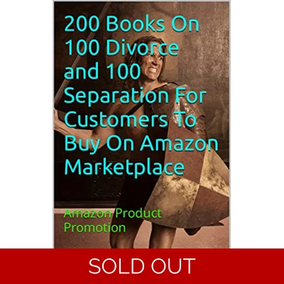 200 Books On 100 Divorce and 100 Separation For Customers To Buy On Amazon Marketplace: Amazon Product Promotion (Amazon Book Promotion 112) Kindle